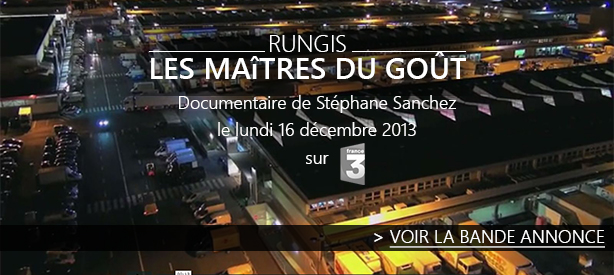 Rungis, les maîtres du goût sur France 3, le 16 Décembre