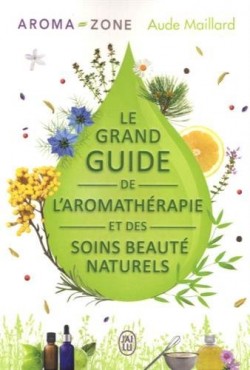 Aroma-Zone propose le Grand Guide de l’Aromathérapie