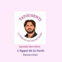 Podcast Romain Dian, L’Appel de la forêt