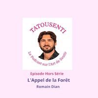 Podcast Romain Dian, L’Appel de la forêt