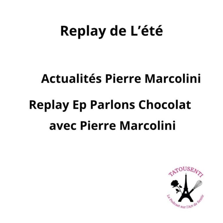Replay Eté 2025  avec Pierre Marcolini