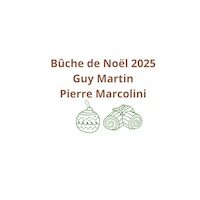 Bûche de Noël 2025 Guy Martin et Pierre Marcolini